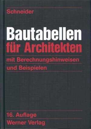 Bautabellen für Architekten. Mit Berechnungshinweisen und Beispielen