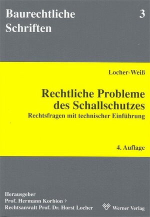 Rechtliche Probleme des Schallschutzes. Rechtsfragen mit technischer Einführung