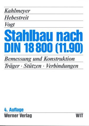 Stahlbau nach DIN 18 800 (11.90). Bemessung und Konstruktion. Träger - Stützen - Verbindungen