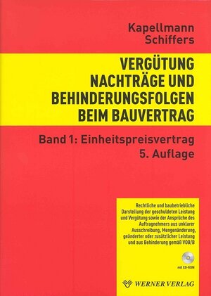 Vergütung, Nachträge und Behinderungsfolgen beim Bauvertrag. Rechtliche und baubetriebliche Darstellung der geschuldeten Leistungen und Vergütungen ... und aus Behinderung gemäß VOB/B: BD 1