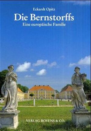 Die Bernstorffs. Eine europäische Familie