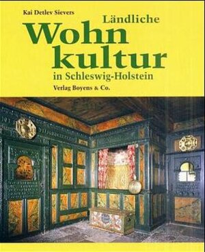 Ländliche Wohnkultur in Schleswig-Holstein. 17. - 20. Jahrhundert