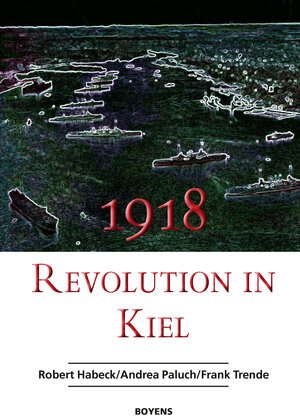 Buchcover 1918 – Revolution in Kiel | Robert Habeck | EAN 9783804230200 | ISBN 3-8042-3020-2 | ISBN 978-3-8042-3020-0