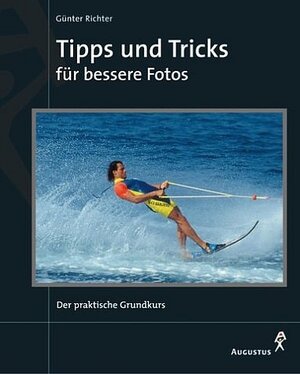 Buchcover Tipps & Tricks für bessere Bilder | Irmtraud Richter | EAN 9783804351516 | ISBN 3-8043-5151-4 | ISBN 978-3-8043-5151-6
