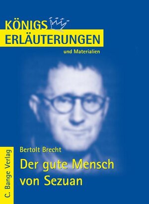 Königs Erläuterungen und Materialien, Bd.186, Der gute Mensch von Sezuan