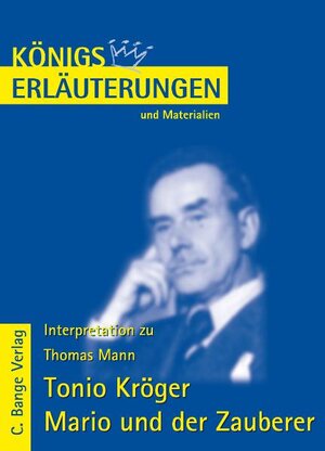 Buchcover Königs Erläuterungen: Interpretation zu Mann. Tonio Kröger & Mario und der Zauberer | Thomas Mann | EAN 9783804417090 | ISBN 3-8044-1709-4 | ISBN 978-3-8044-1709-0