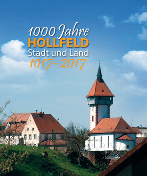 Buchcover 1000 Jahre Hollfeld - Stadt und Land 1017-2017  | EAN 9783804418837 | ISBN 3-8044-1883-X | ISBN 978-3-8044-1883-7