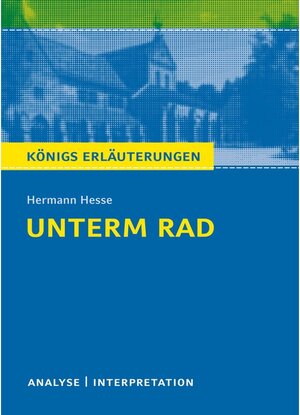Buchcover Unterm Rad. Königs Erläuterungen. | Hermann Hesse | EAN 9783804469327 | ISBN 3-8044-6932-9 | ISBN 978-3-8044-6932-7