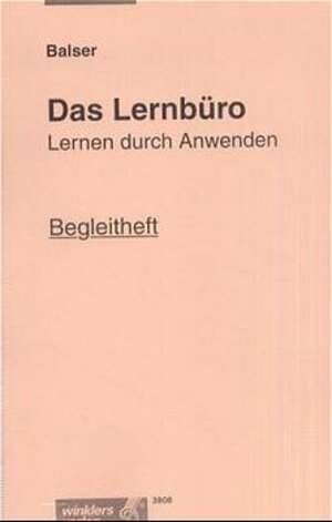 Buchcover Das Lernbüro - Lernen durch Anwenden. Lern- und Arbeitshefte | Gerald Balser | EAN 9783804538085 | ISBN 3-8045-3808-8 | ISBN 978-3-8045-3808-5
