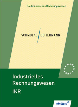 Industrielles Rechnungswesen - IKR: Schülerbuch, 41., überarbeitete Auflage, 2012