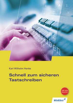 Schnell zum sicheren Tastschreiben: Schülerbuch, 10., überarbeitete Auflage, 2011