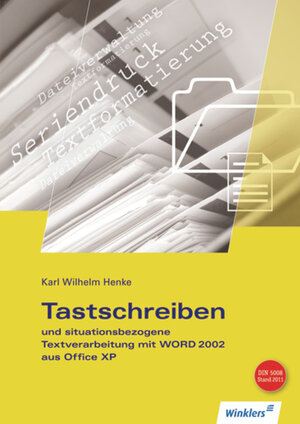 Tastschreiben und situationsbezogene Textverarbeitung mit WORD 2010: Tastschreiben und situationsbezogene Textverarbeitung mit WORD 2002 aus Office ... Formgestaltung, Automatisierte Korrespondenz