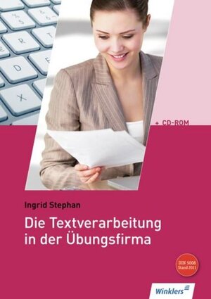 Buchcover Die Textverarbeitung in der Übungsfirma | Ingrid Stephan | EAN 9783804572751 | ISBN 3-8045-7275-8 | ISBN 978-3-8045-7275-1
