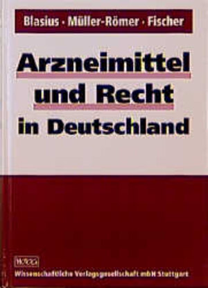 Buchcover Arzneimittel und Recht in Deutschland | Helga Blasius | EAN 9783804715394 | ISBN 3-8047-1539-7 | ISBN 978-3-8047-1539-4