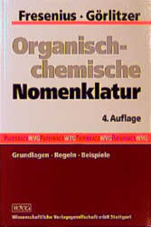 Organisch-chemische Nomenklatur: Grundlagen, Regeln, Beispiele