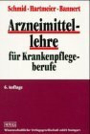 Buchcover Arzneimittellehre für Krankenpflegeberufe | Beat Schmid | EAN 9783804716094 | ISBN 3-8047-1609-1 | ISBN 978-3-8047-1609-4