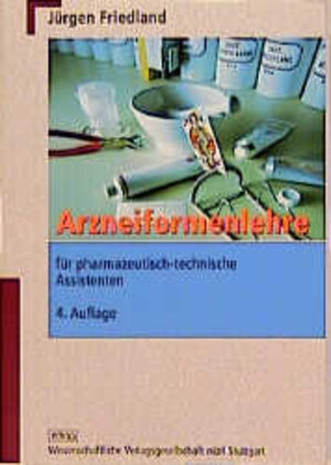 Buchcover Arzneiformenlehre für pharmazeutisch-technische Assistenten | Jürgen Friedland | EAN 9783804716841 | ISBN 3-8047-1684-9 | ISBN 978-3-8047-1684-1
