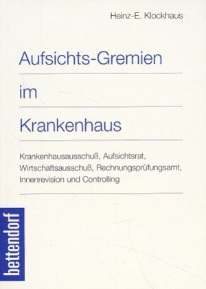 Buchcover Aufsichts-Gremien im Krankenhaus | Heinz E Klockhaus | EAN 9783804716896 | ISBN 3-8047-1689-X | ISBN 978-3-8047-1689-6