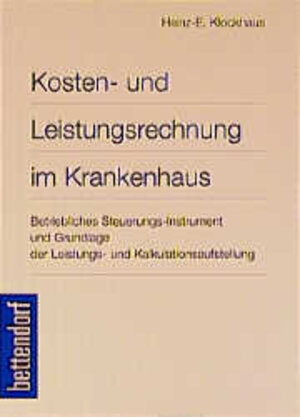 Buchcover Kosten- und Leistungsrechnung im Krankenhaus | Heinz E Klockhaus | EAN 9783804716919 | ISBN 3-8047-1691-1 | ISBN 978-3-8047-1691-9