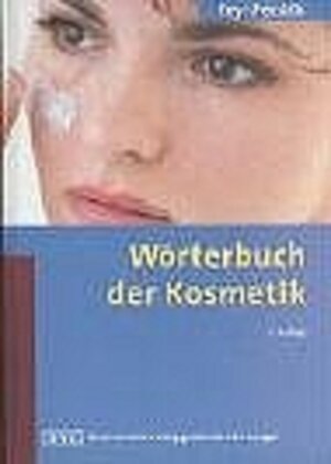 Buchcover Wörterbuch der Kosmetik | Horst Fey | EAN 9783804719866 | ISBN 3-8047-1986-4 | ISBN 978-3-8047-1986-6