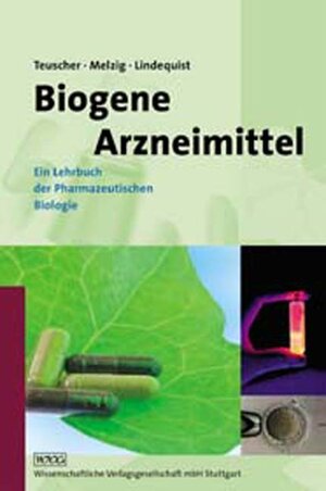 Biogene Arzneimittel. Ein Lehrbuch der Pharmazeutischen Biologie