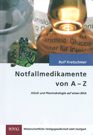 Notfallmedikamente von A bis Z. Klinik und Pharmakologie auf einen Blick