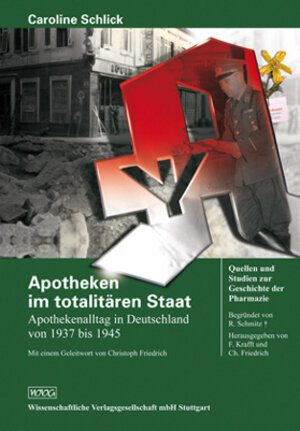 Buchcover Apotheken im totalitären Staat - Apothekenalltag in Deutschland von 1937 - 1945 | Caroline Schlick | EAN 9783804726499 | ISBN 3-8047-2649-6 | ISBN 978-3-8047-2649-9