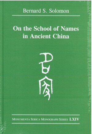 Buchcover On the School of Names in Ancient China | Bernard S. Solomon | EAN 9783805006101 | ISBN 3-8050-0610-1 | ISBN 978-3-8050-0610-1