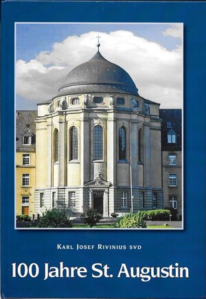 Buchcover 100 Jahre St. Augustin | Karl Josef Rivinius | EAN 9783805006255 | ISBN 3-8050-0625-X | ISBN 978-3-8050-0625-5