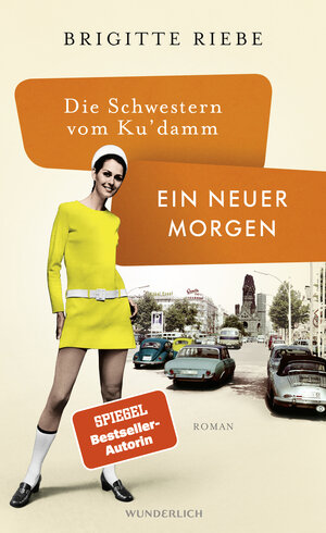 Buchcover Die Schwestern vom Ku'damm: Ein neuer Morgen | Brigitte Riebe | EAN 9783805200677 | ISBN 3-8052-0067-6 | ISBN 978-3-8052-0067-7