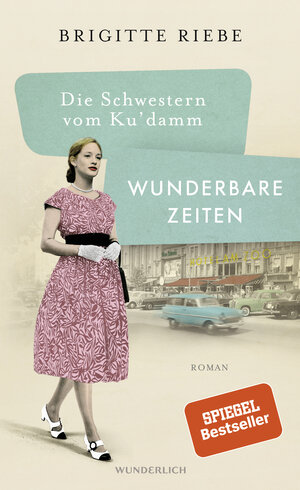 Buchcover Die Schwestern vom Ku'damm: Wunderbare Zeiten | Brigitte Riebe | EAN 9783805203340 | ISBN 3-8052-0334-9 | ISBN 978-3-8052-0334-0