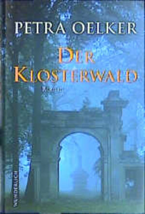 Buchcover Der Klosterwald | Petra Oelker | EAN 9783805206907 | ISBN 3-8052-0690-9 | ISBN 978-3-8052-0690-7