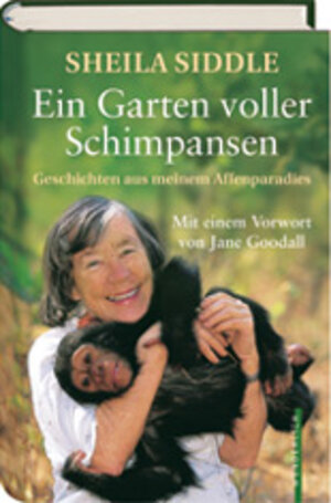 Buchcover Ein Garten voller Schimpansen | Sheila Siddle | EAN 9783805207416 | ISBN 3-8052-0741-7 | ISBN 978-3-8052-0741-6