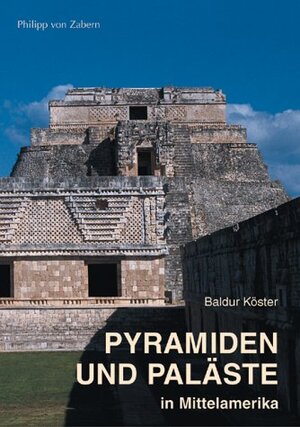 Buchcover Pyramiden und Paläste in Mittelamerika | Baldur Köster | EAN 9783805332545 | ISBN 3-8053-3254-8 | ISBN 978-3-8053-3254-5