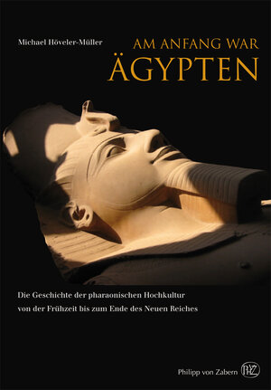 Buchcover Am Anfang war Ägypten | Michael Höveler-Müller | EAN 9783805346078 | ISBN 3-8053-4607-7 | ISBN 978-3-8053-4607-8