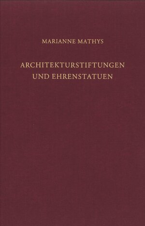 Buchcover Architekturstiftungen und Ehrenstatuen | Marianne Mathys | EAN 9783805348027 | ISBN 3-8053-4802-9 | ISBN 978-3-8053-4802-7