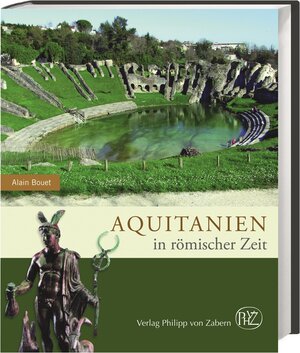 Buchcover Aquitanien in römischer Zeit | Alain Bouet | EAN 9783805348577 | ISBN 3-8053-4857-6 | ISBN 978-3-8053-4857-7