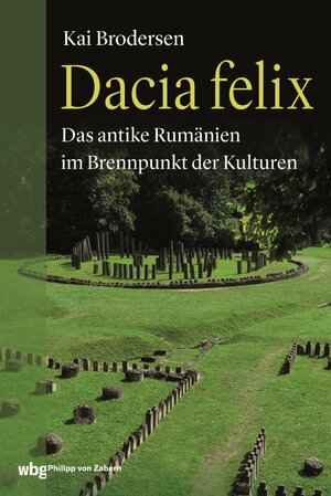 Buchcover Dacia felix | Kai Brodersen | EAN 9783805351300 | ISBN 3-8053-5130-5 | ISBN 978-3-8053-5130-0