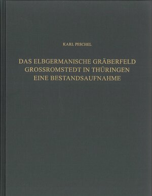Buchcover Das elbgermanische Gräberfeld Großromstedt in Thüringen | Karl Peschel | EAN 9783805351485 | ISBN 3-8053-5148-8 | ISBN 978-3-8053-5148-5