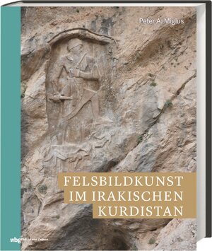 Buchcover Felsbildkunst im irakischen Kurdistan | Peter A. Miglus | EAN 9783805352185 | ISBN 3-8053-5218-2 | ISBN 978-3-8053-5218-5