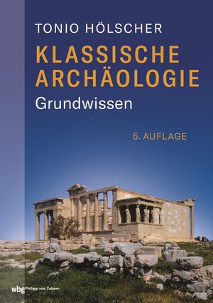 Buchcover Klassische Archäologie | Tonio Hölscher | EAN 9783805353434 | ISBN 3-8053-5343-X | ISBN 978-3-8053-5343-4