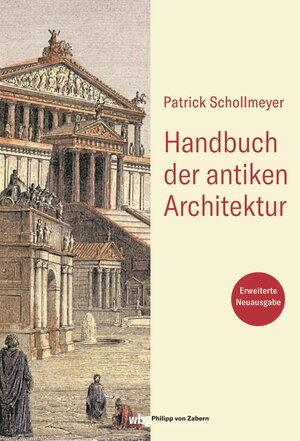 Buchcover Handbuch der antiken Architektur | Patrick Schollmeyer | EAN 9783805353489 | ISBN 3-8053-5348-0 | ISBN 978-3-8053-5348-9