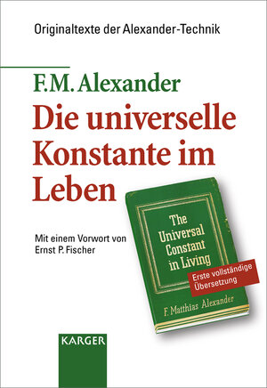 Buchcover Die universelle Konstante im Leben | F.M. Alexander | EAN 9783805568265 | ISBN 3-8055-6826-6 | ISBN 978-3-8055-6826-5
