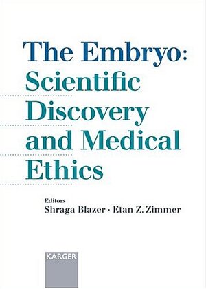 Buchcover The Embryo: Scientific Discovery and Medical Ethics  | EAN 9783805578028 | ISBN 3-8055-7802-4 | ISBN 978-3-8055-7802-8