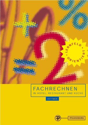 Buchcover Fachrechnen in Hotel Restaurant und Küche | Harald Dettmer | EAN 9783805705820 | ISBN 3-8057-0582-4 | ISBN 978-3-8057-0582-0