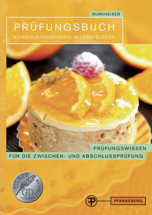 Buchcover Prüfungsbuch Konditor/ Konditorin in Lernfeldern | Peter Burkheiser | EAN 9783805706452 | ISBN 3-8057-0645-6 | ISBN 978-3-8057-0645-2