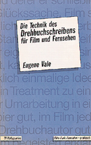 Die Technik des Drehbuchschreibens für Film und Fernsehen