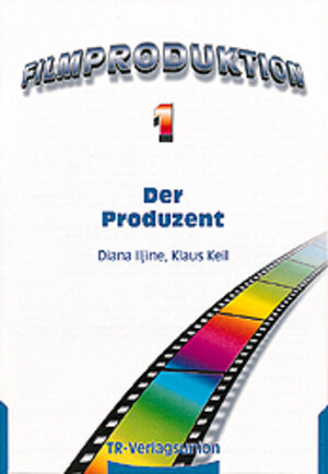 Filmproduktion, Bd.1, Der Produzent