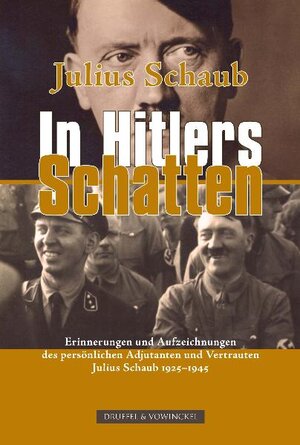 Buchcover Julius Schaub - In Hitlers Schatten | Julius Schaub | EAN 9783806111644 | ISBN 3-8061-1164-2 | ISBN 978-3-8061-1164-4