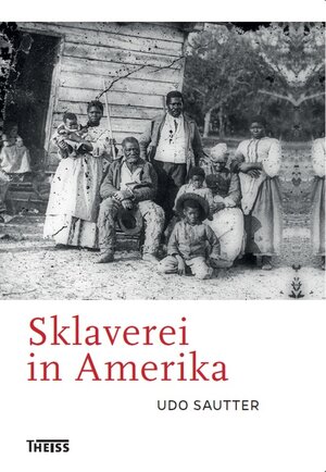 Buchcover Sklaverei in Amerika | Udo Sautter | EAN 9783806200096 | ISBN 3-8062-0009-2 | ISBN 978-3-8062-0009-6